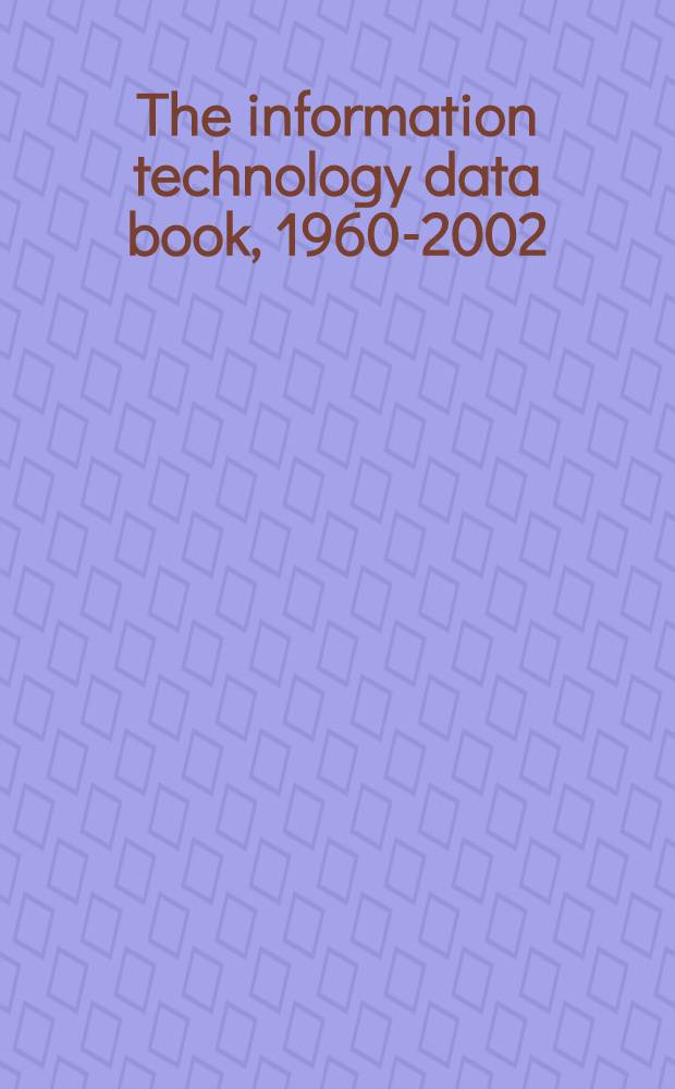 The information technology data book, 1960-2002