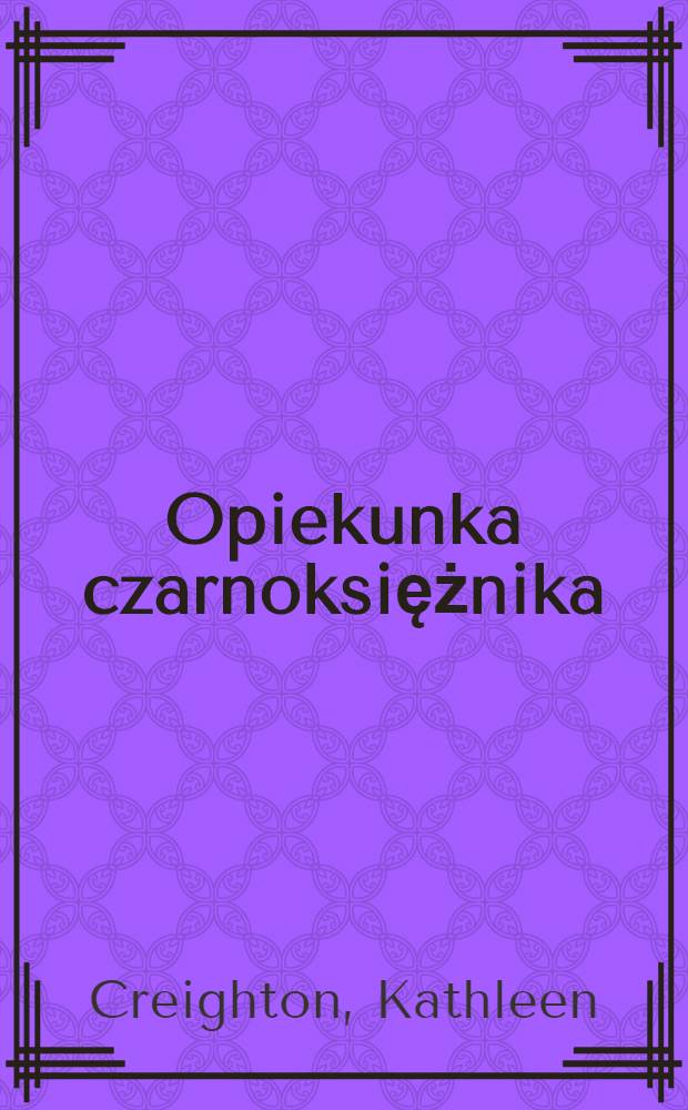 Opiekunka czarnoksiężnika : Powieść