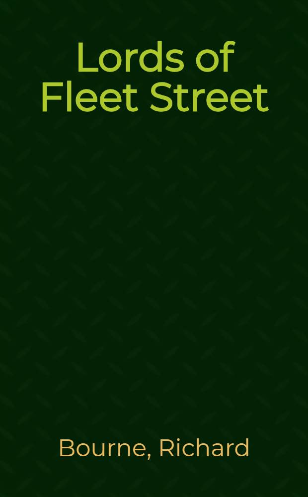 Lords of Fleet Street : The Harmsworth dynasty