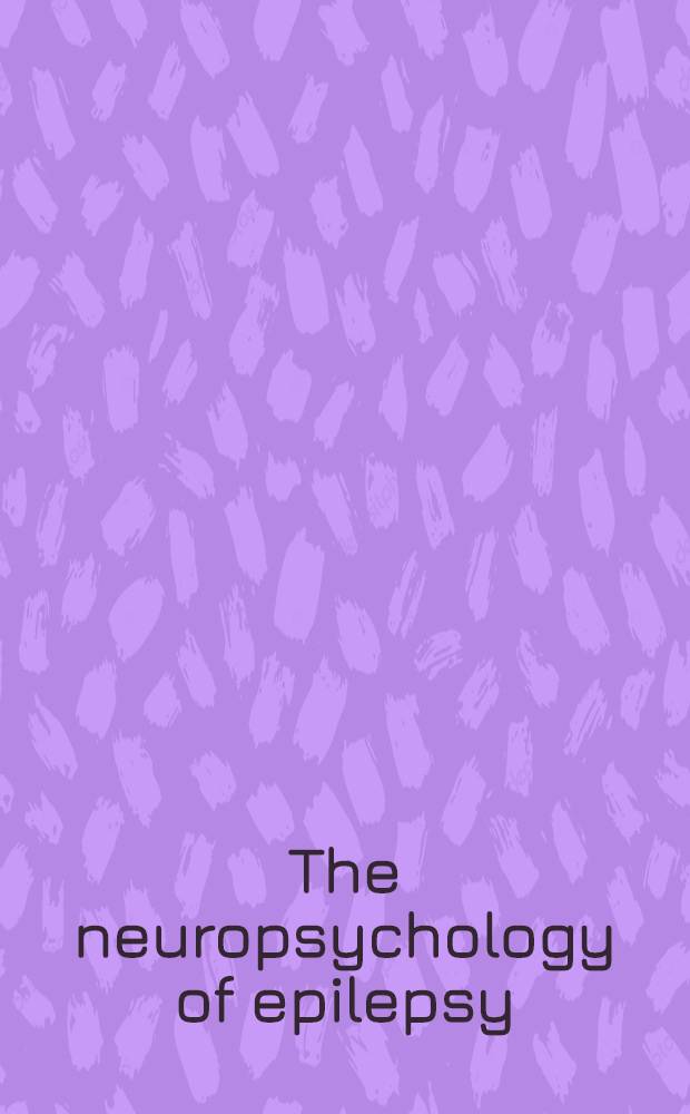 The neuropsychology of epilepsy