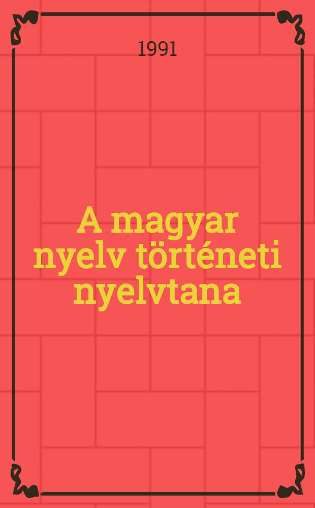 A magyar nyelv történeti nyelvtana