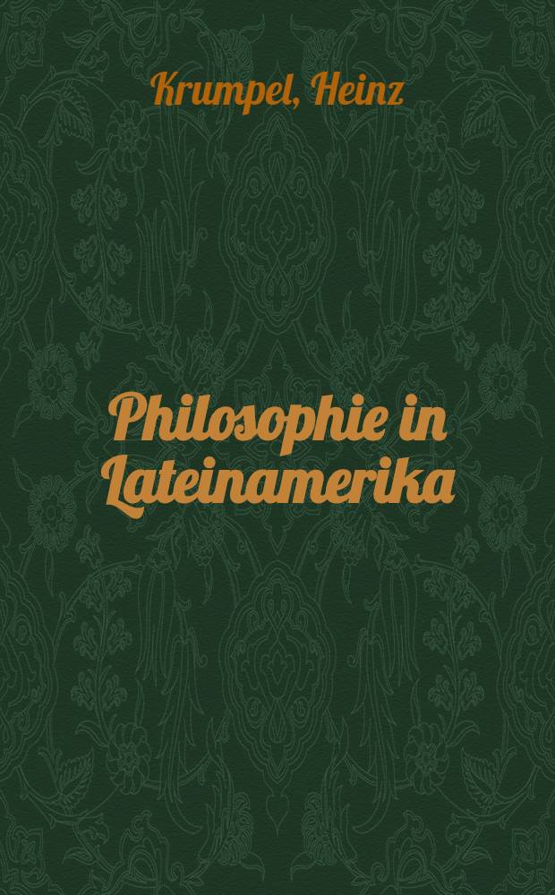 Philosophie in Lateinamerika : Grundzüge ihrer Entwicklung