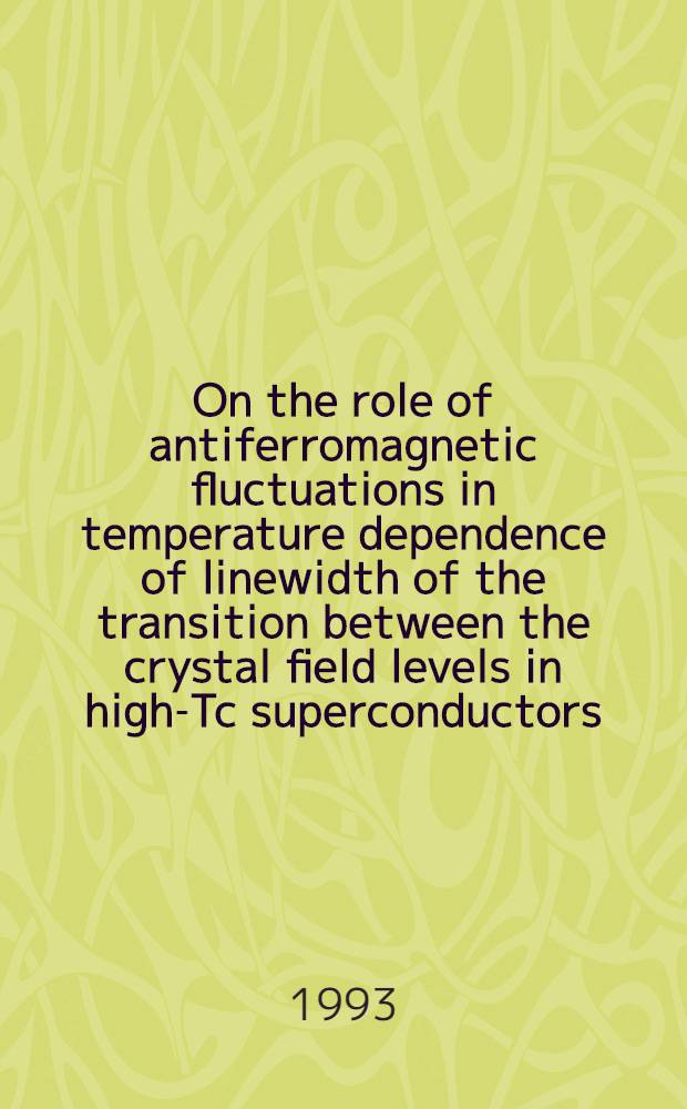 On the role of antiferromagnetic fluctuations in temperature dependence of linewidth of the transition between the crystal field levels in high-Tc superconductors