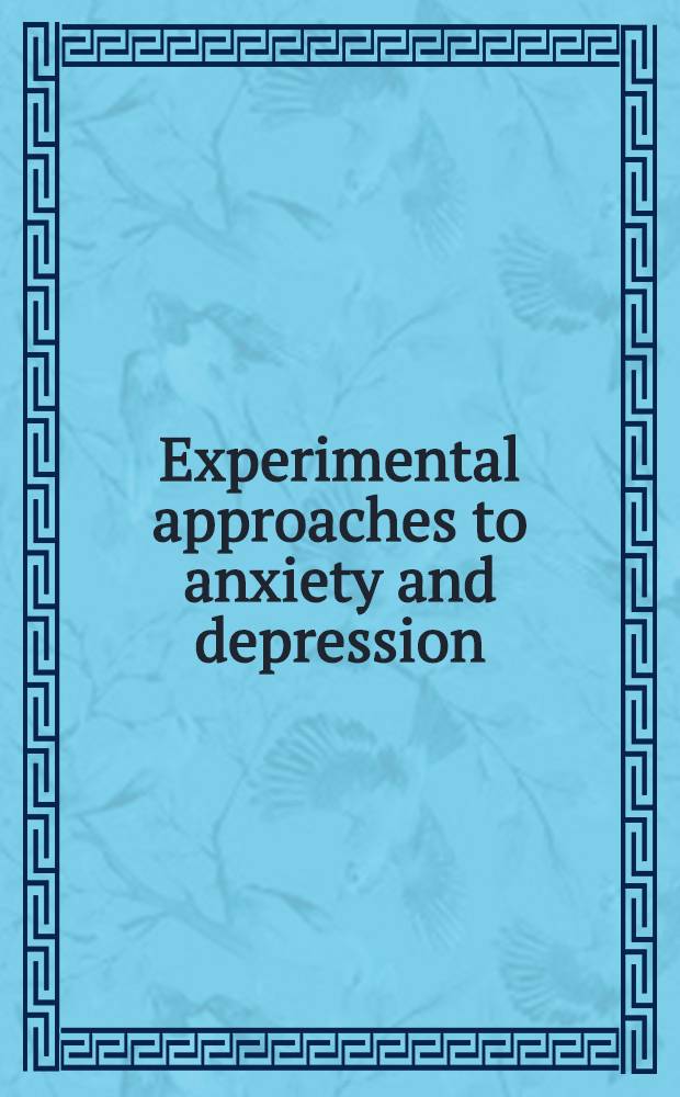 Experimental approaches to anxiety and depression : Proc. of the 41st Symp. on drug action held in London in Apr. 1991