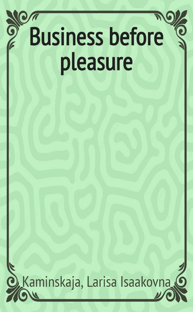 Business before pleasure