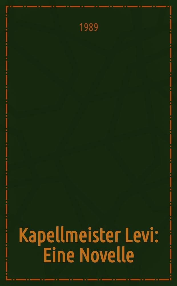 Kapellmeister Levi : Eine Novelle