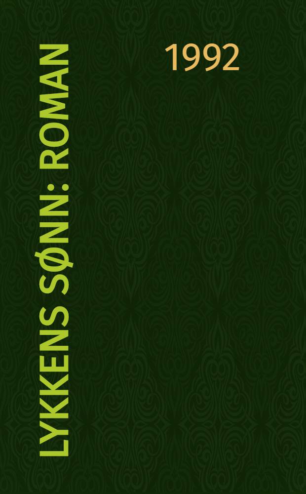 Lykkens s&oslash;nn : Roman