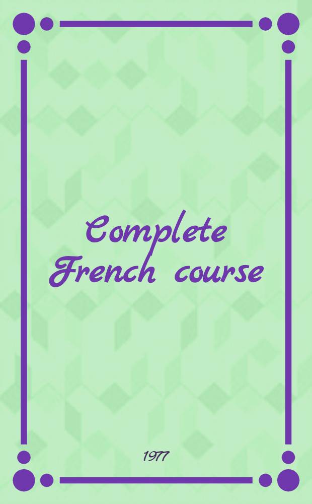 Complete French course : For first examinations