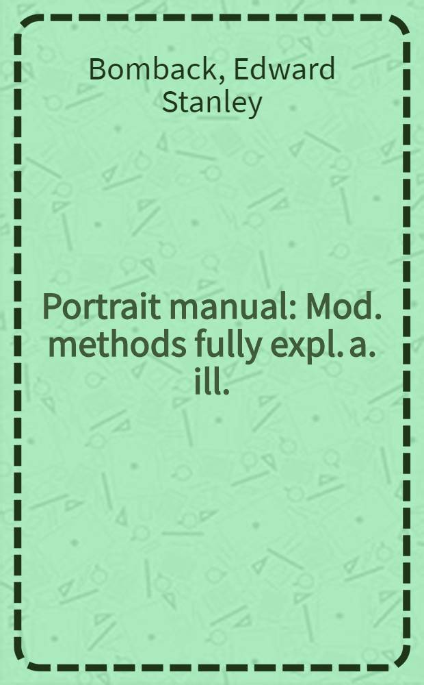 Portrait manual : Mod. methods fully expl. a. ill.