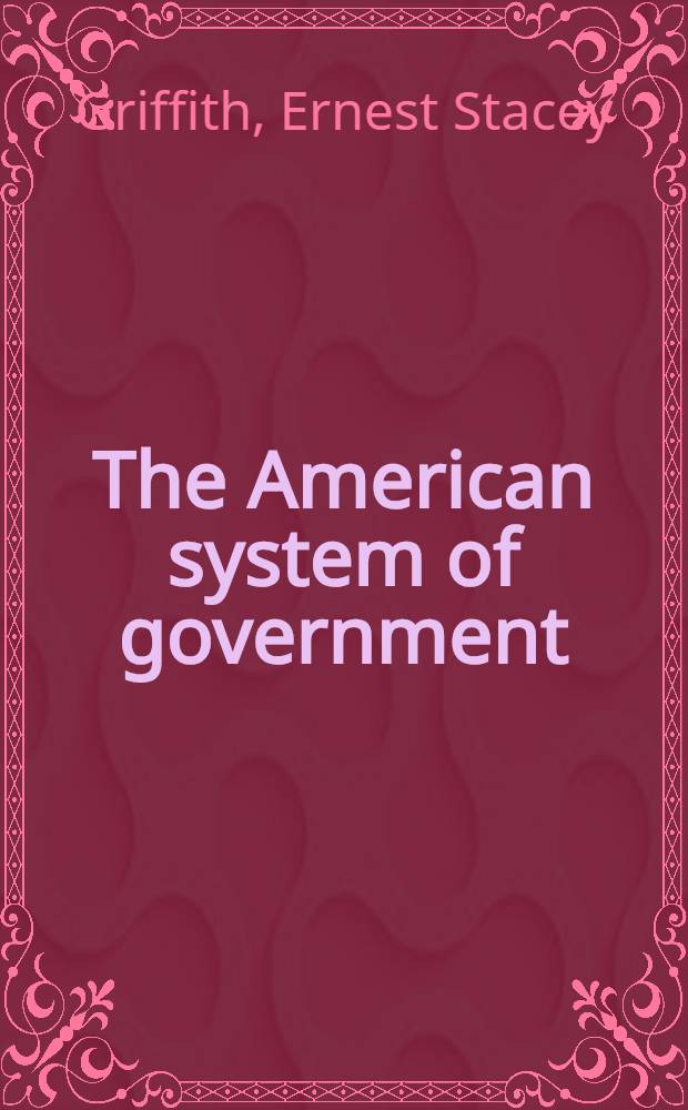 The American system of government
