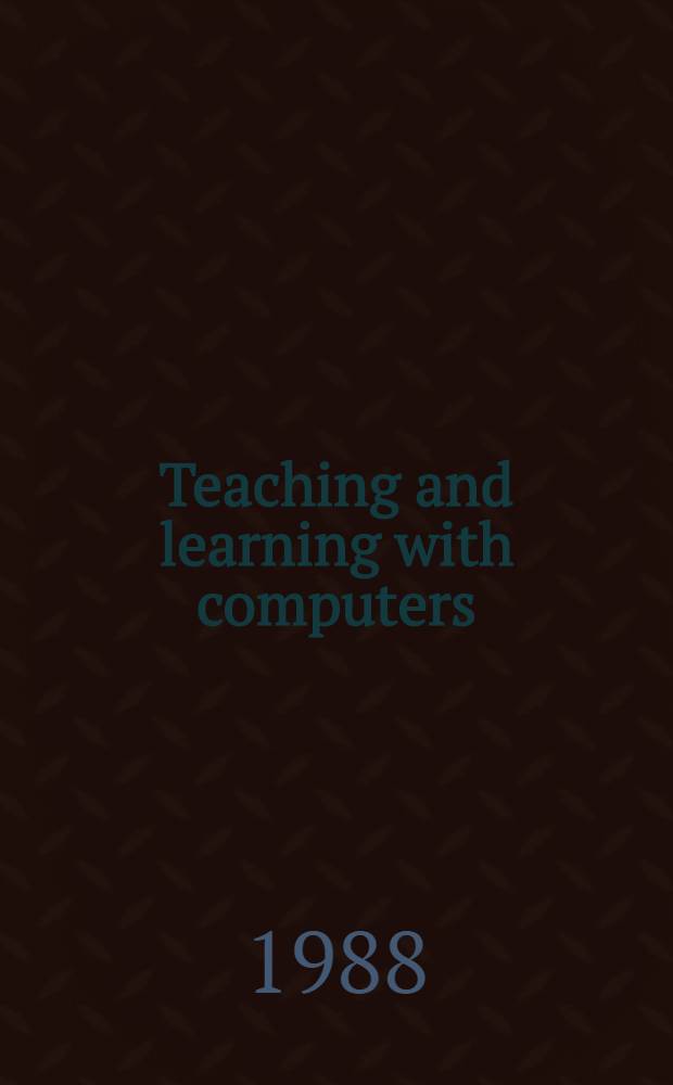 Teaching and learning with computers : A guide for college fac. a. administrators