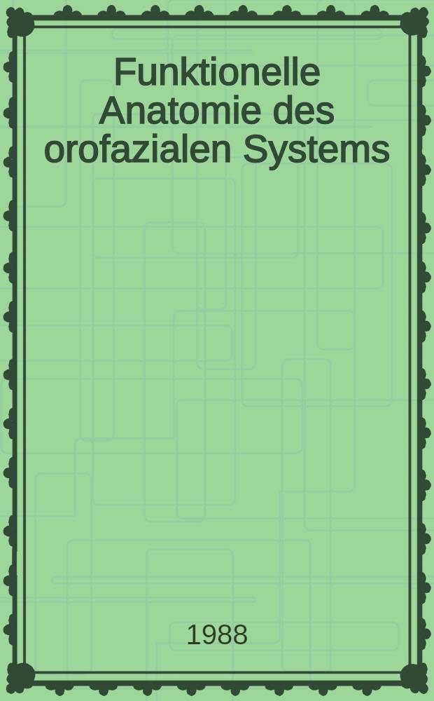 Funktionelle Anatomie des orofazialen Systems