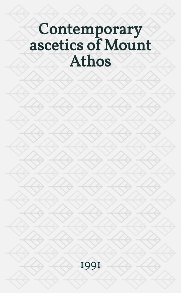 Contemporary ascetics of Mount Athos : Transl. from the Greek
