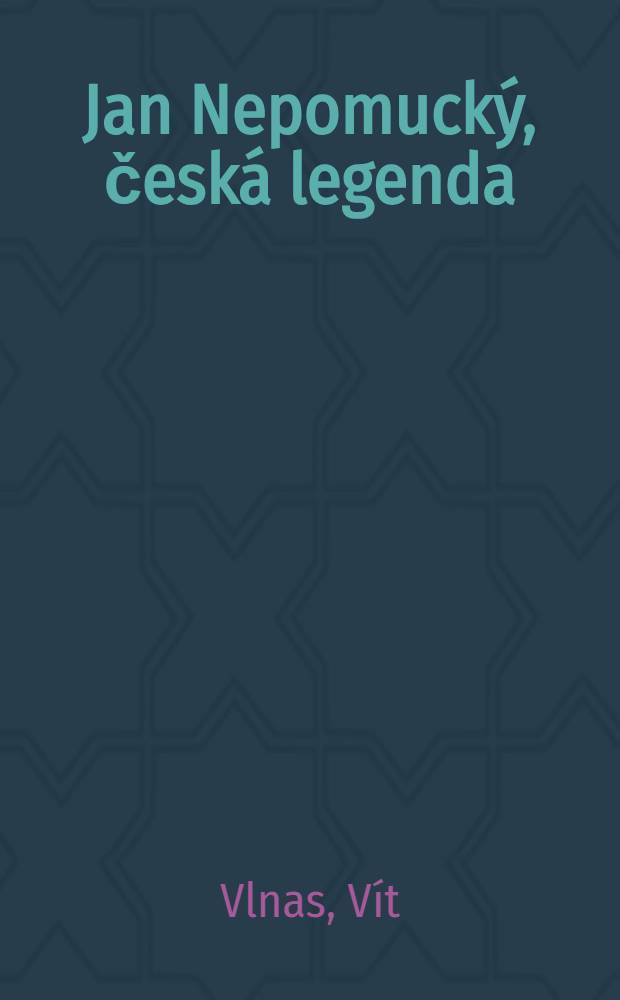 Jan Nepomucký, česká legenda