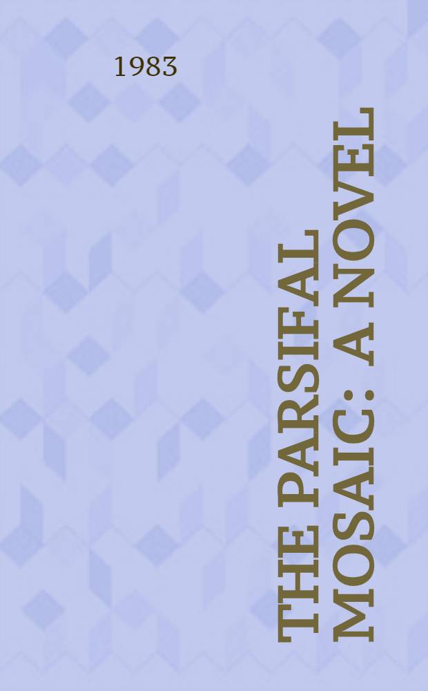 The Parsifal mosaic : A novel