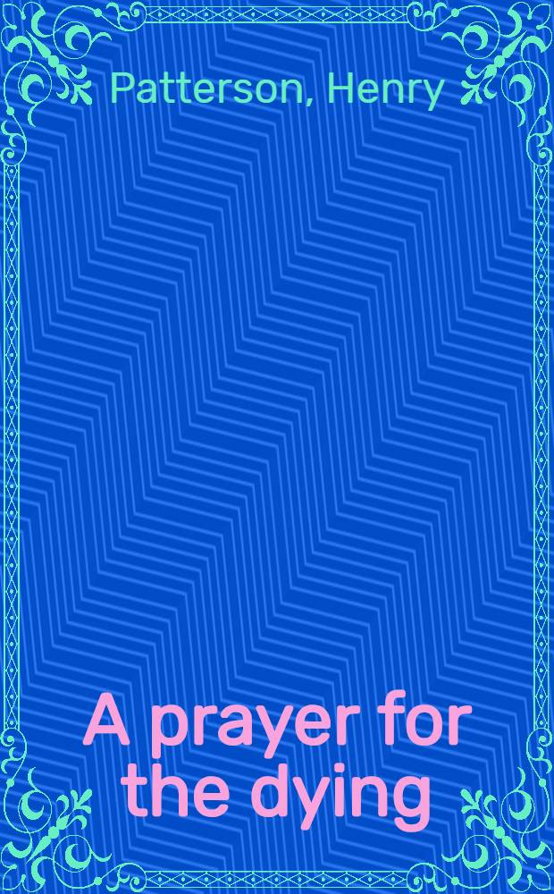 A prayer for the dying : A novel