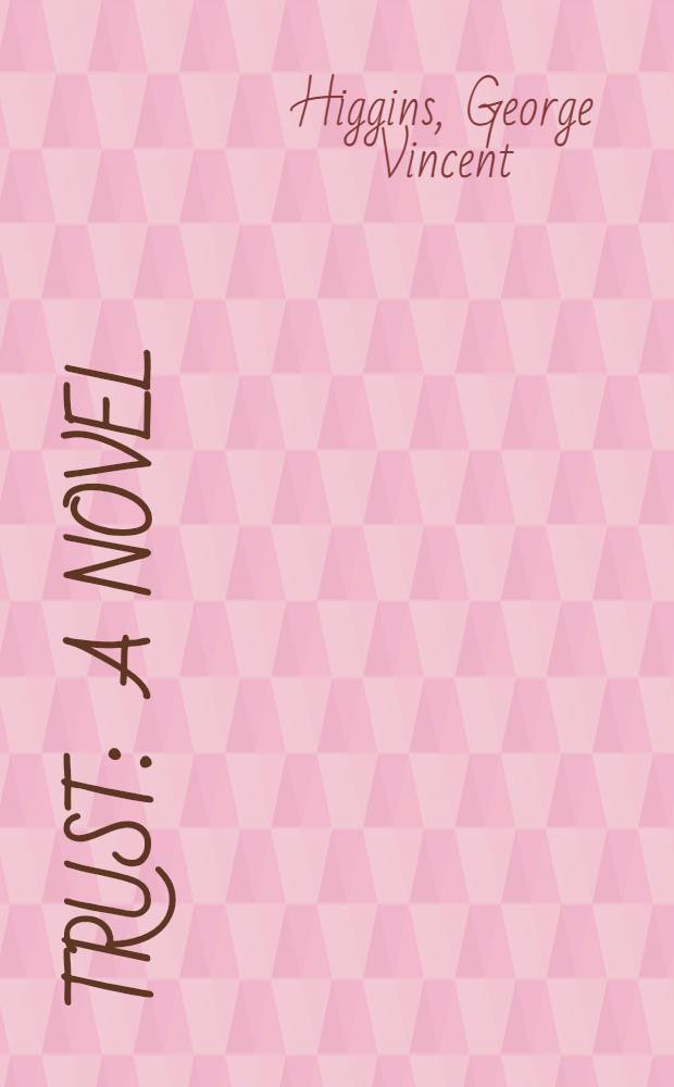 Trust : A novel