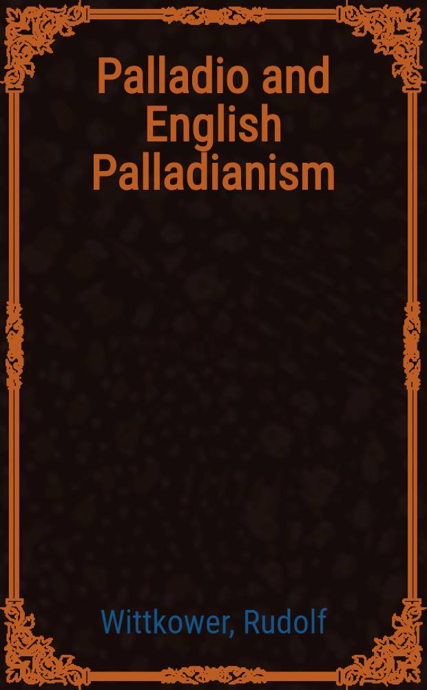 Palladio and English Palladianism : Coll. essays