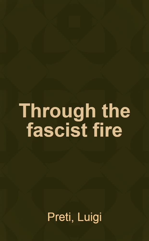 Through the fascist fire : A novel