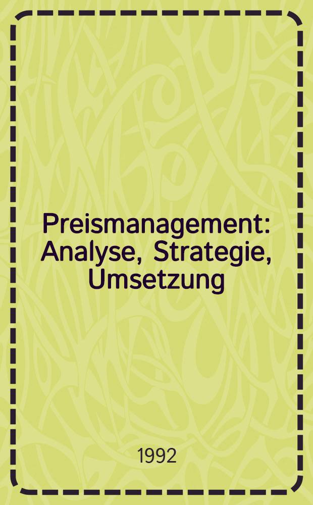 Preismanagement : Analyse, Strategie, Umsetzung