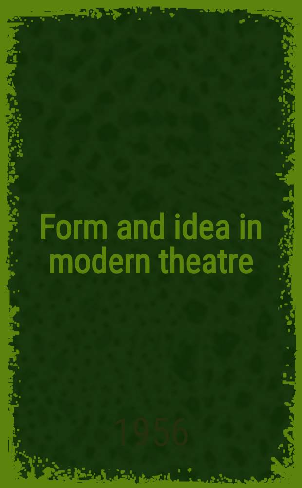 Form and idea in modern theatre