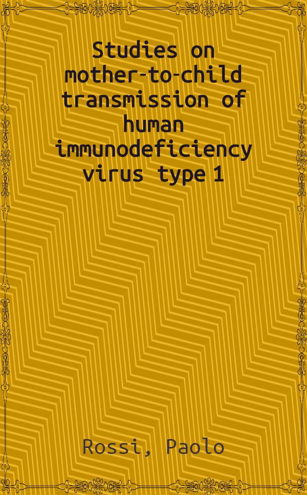 Studies on mother-to-child transmission of human immunodeficiency virus type 1 : Akad. avh