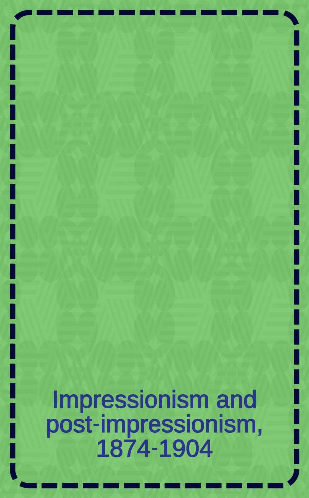 Impressionism and post-impressionism, 1874-1904 : Sources a. doc