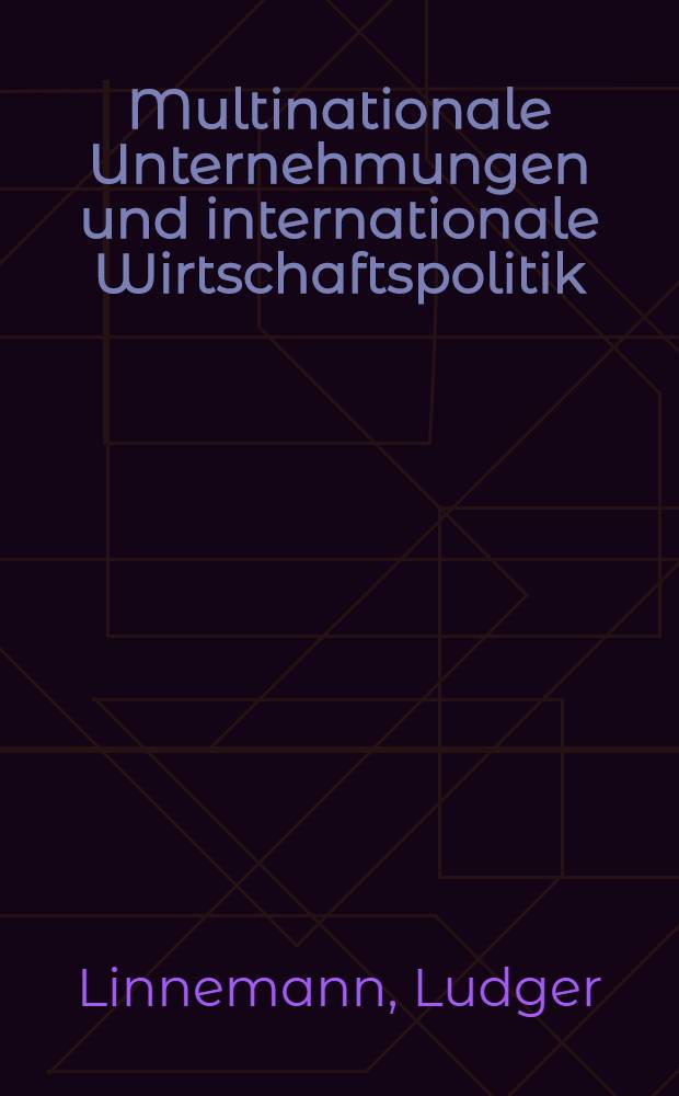 Multinationale Unternehmungen und internationale Wirtschaftspolitik = Мультинациональные предприятия и международная экономическая политика.