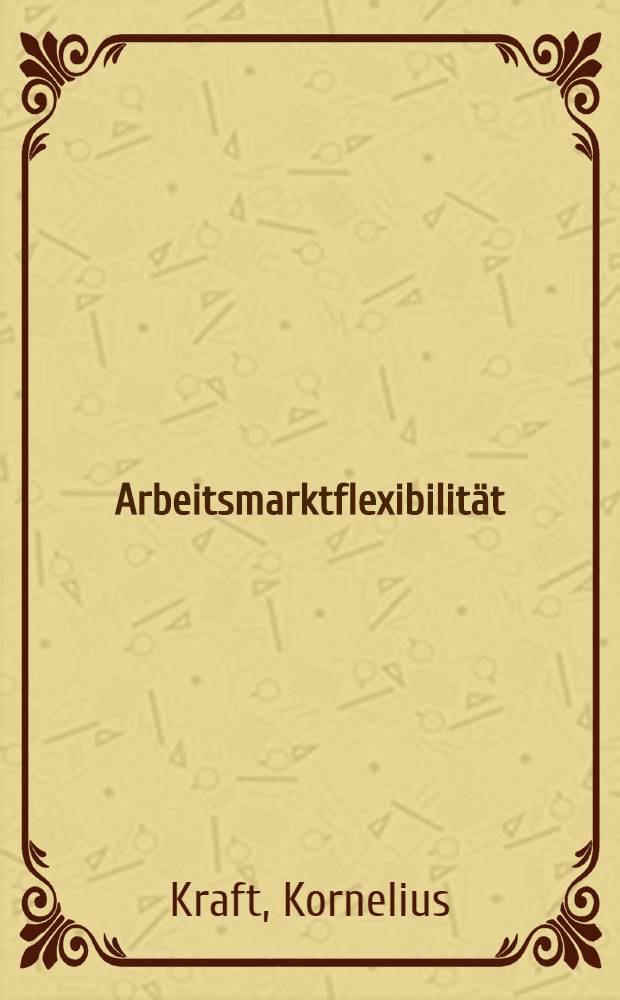 Arbeitsmarktflexibilität = Гибкость рынка труда.