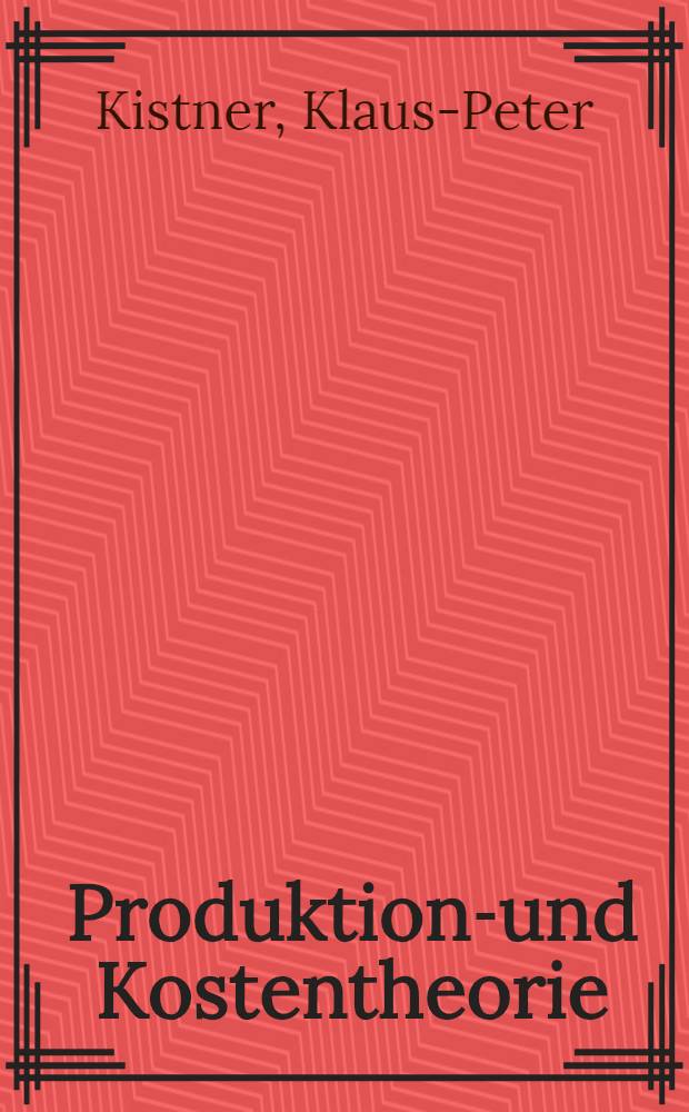 Produktions- und Kostentheorie = Теория производства и стоимости.
