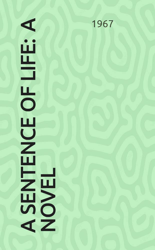 A sentence of life : A novel