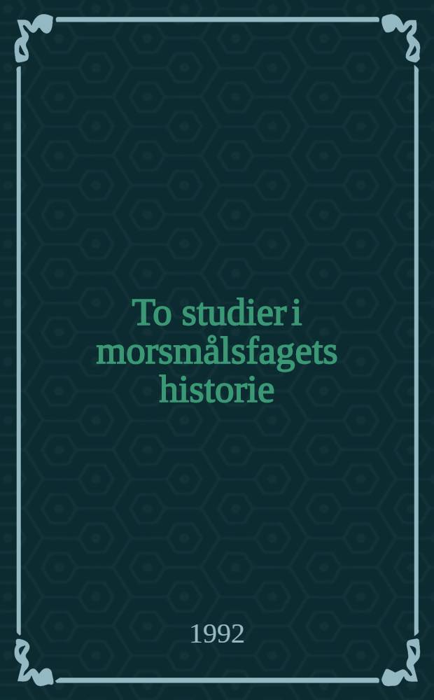 To studier i morsmålsfagets historie : Doktoravh