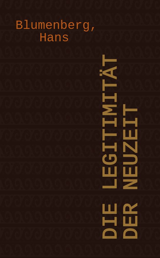 Die Legitimität der Neuzeit
