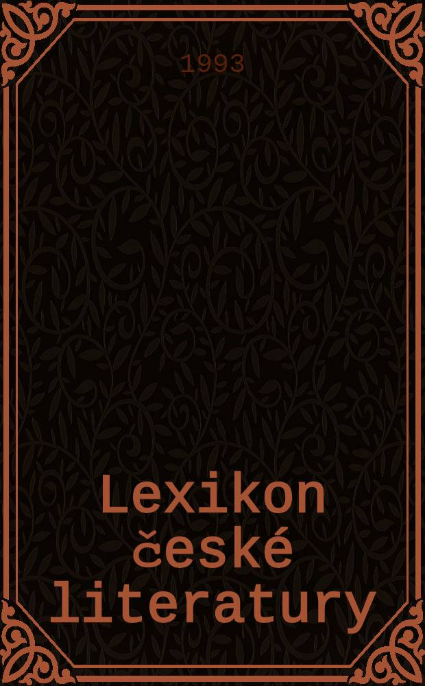 Lexikon české literatury : osobnosti, díla, instituce. 2 : H-L. Dodatky k LČL 1, A-G