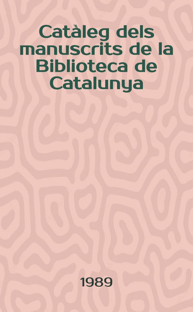 Catàleg dels manuscrits de la Biblioteca de Catalunya = Каталог рукописей Библиотеки Каталонии..