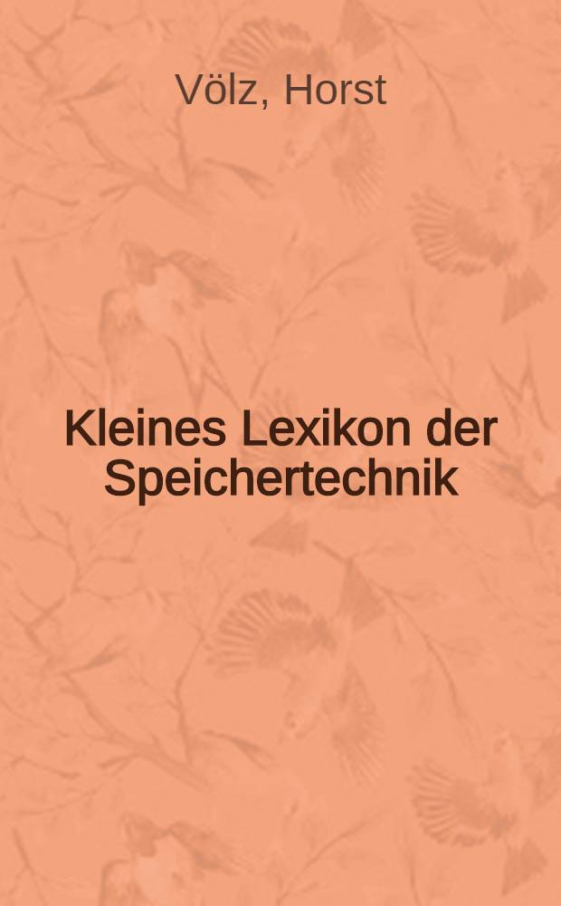 Kleines Lexikon der Speichertechnik = Малый словарь по технике запоминающих устройств.