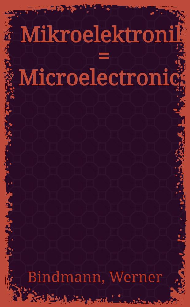 Mikroelektronik = Microelectronics : Fachwörterbuch : Englisch - Deutsch, Deutsch - Englisch : Mit je etwa 29000 Wortstellen = Специальный англо-немецкий, немецко-английский словарь по микроэлектронике. Около 29000 понятий.
