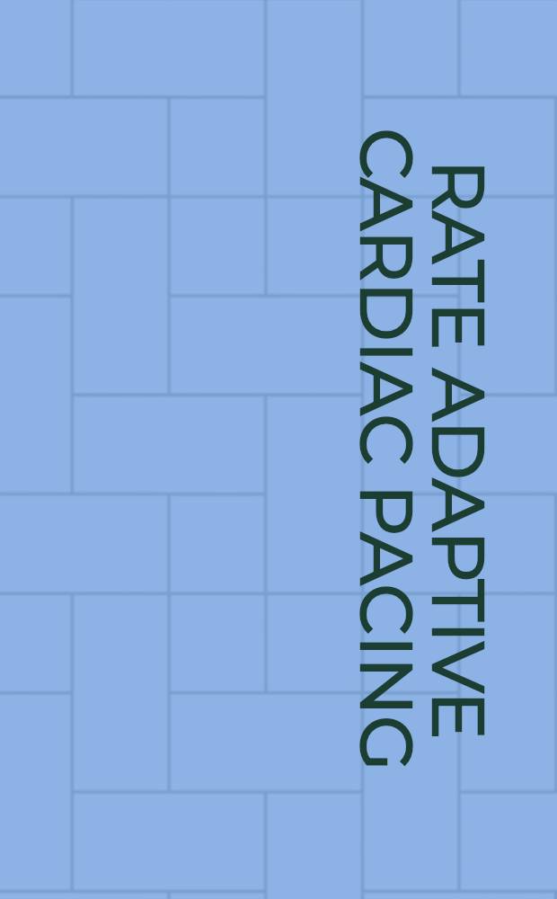Rate adaptive cardiac pacing = Адаптированная к частоте кардиостимуляция.