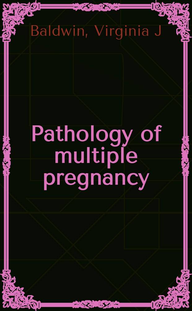 Pathology of multiple pregnancy = Патология многоплодной беременности..