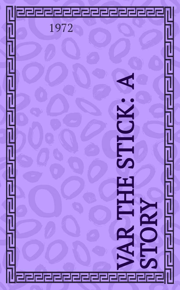 Var the stick : A story