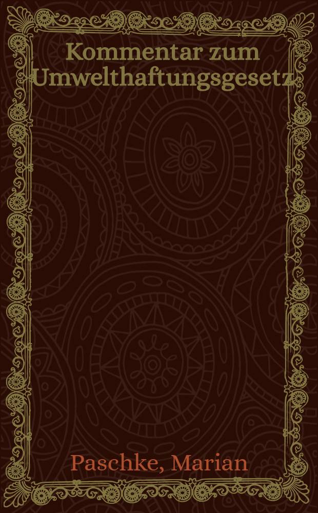 Kommentar zum Umwelthaftungsgesetz = Комментарий к закону об ответственности за загрязнение окружающей среды.