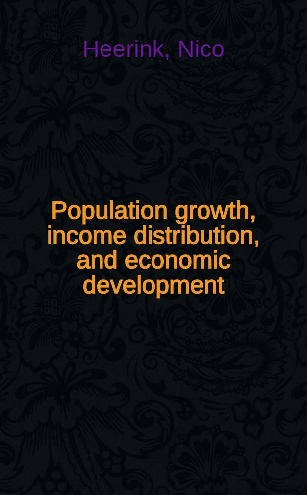 Population growth, income distribution, and economic development : Theory, methodology, a. empirical results = Рост населения, распределение доходов и экономическое развитие. Теория, методология и эмпирические результаты.