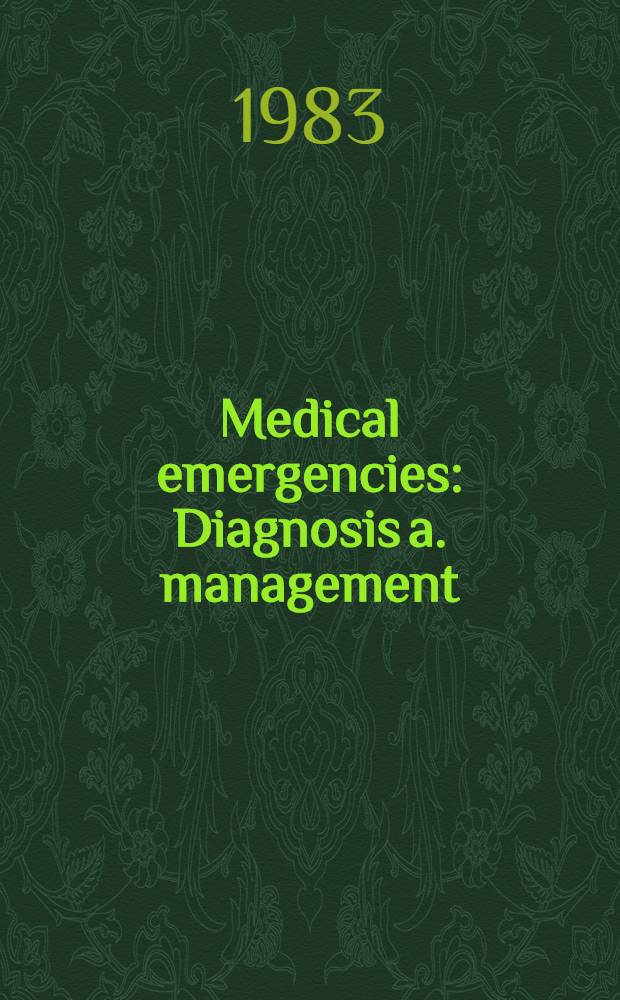 Medical emergencies : Diagnosis a. management