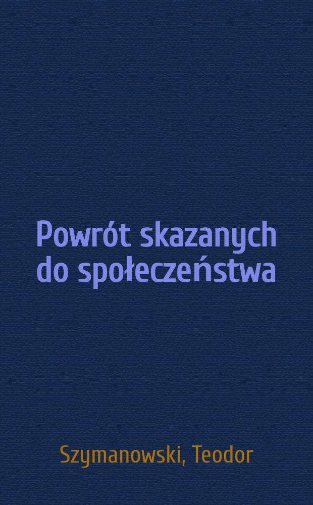 Powrót skazanych do społeczeństwa