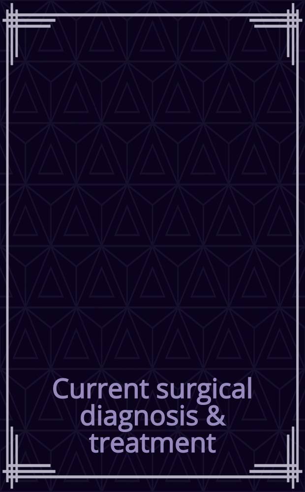 Current surgical diagnosis & treatment