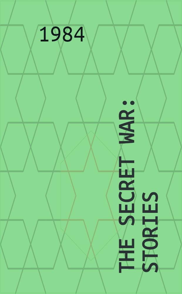 The secret war : Stories