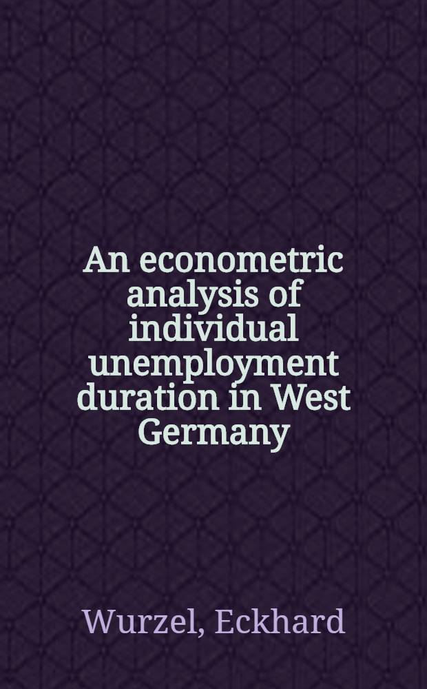 An econometric analysis of individual unemployment duration in West Germany