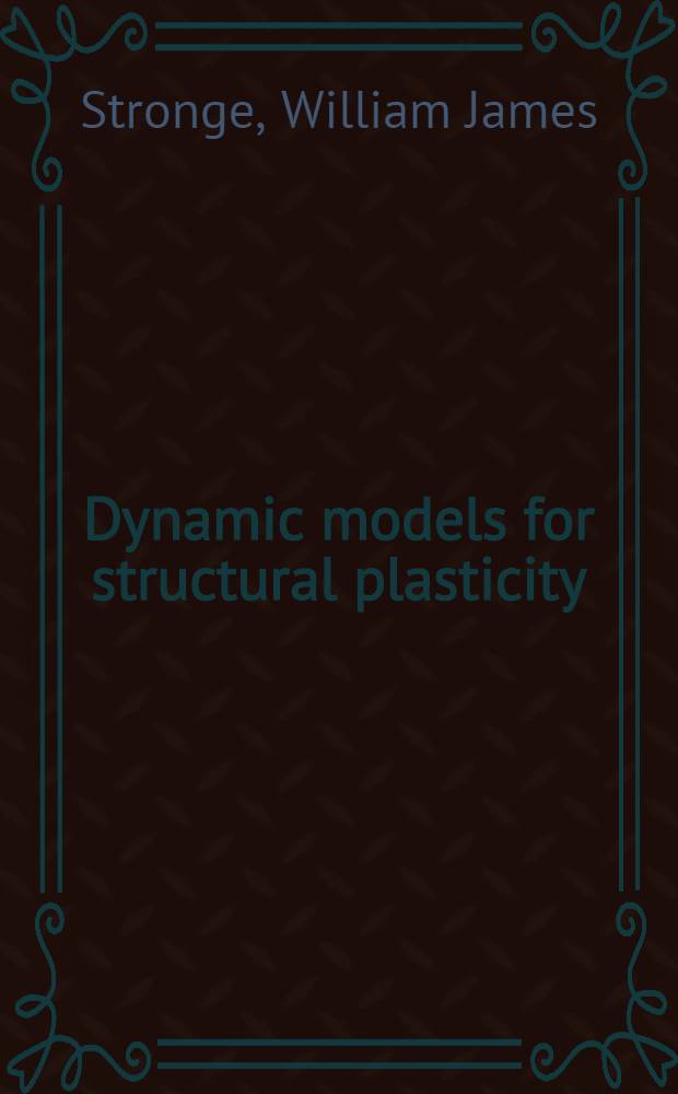 Dynamic models for structural plasticity = Динамические модели для структурной пластичности.