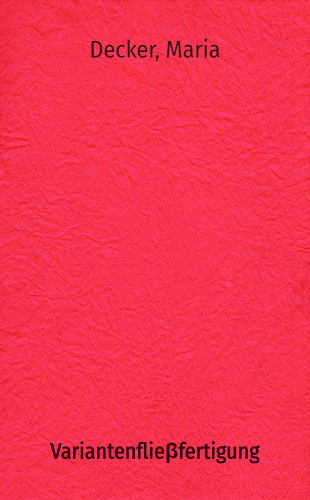 Variantenflie&beta;fertigung = Вариантное поточное производство.