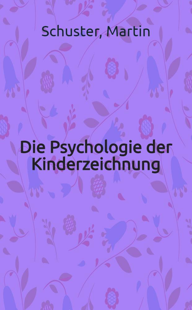 Die Psychologie der Kinderzeichnung = Психология детского рисунка.